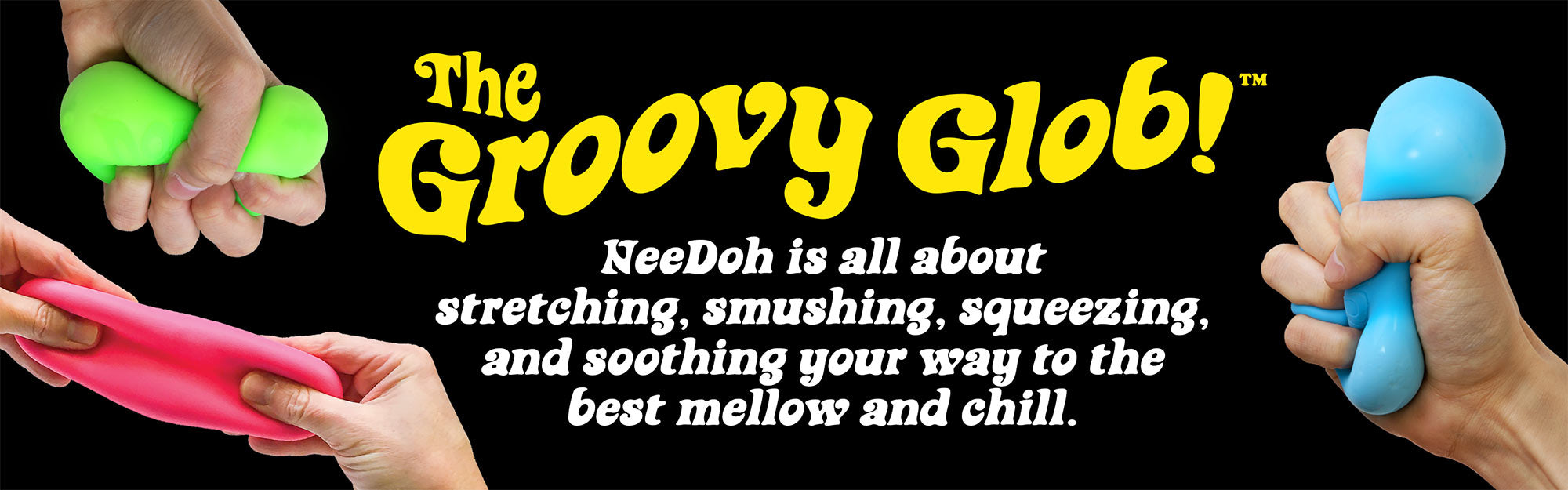 The Groovy Glob - NeeDoh